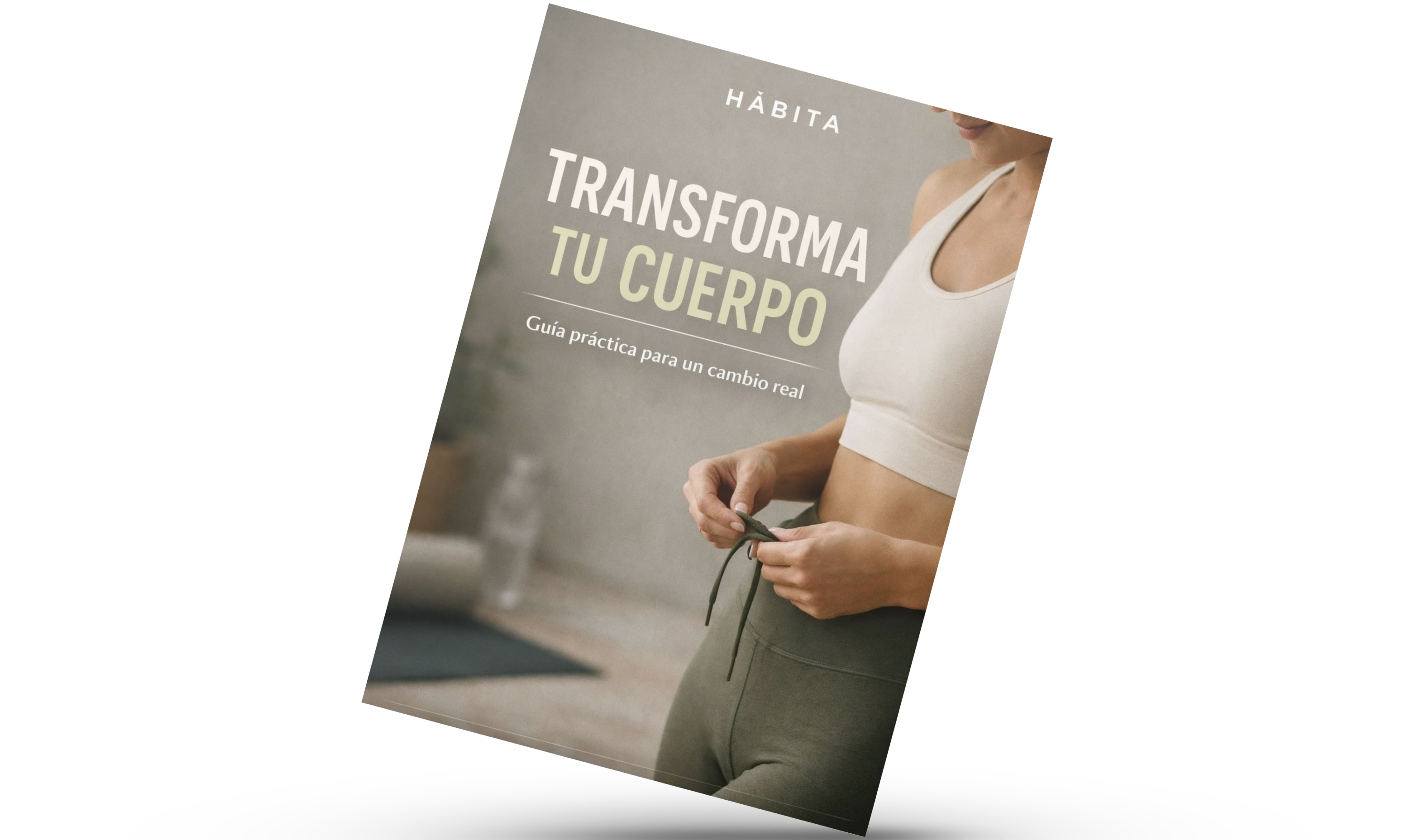Transforma tu cuerpo: Guía Práctica para un cambio real